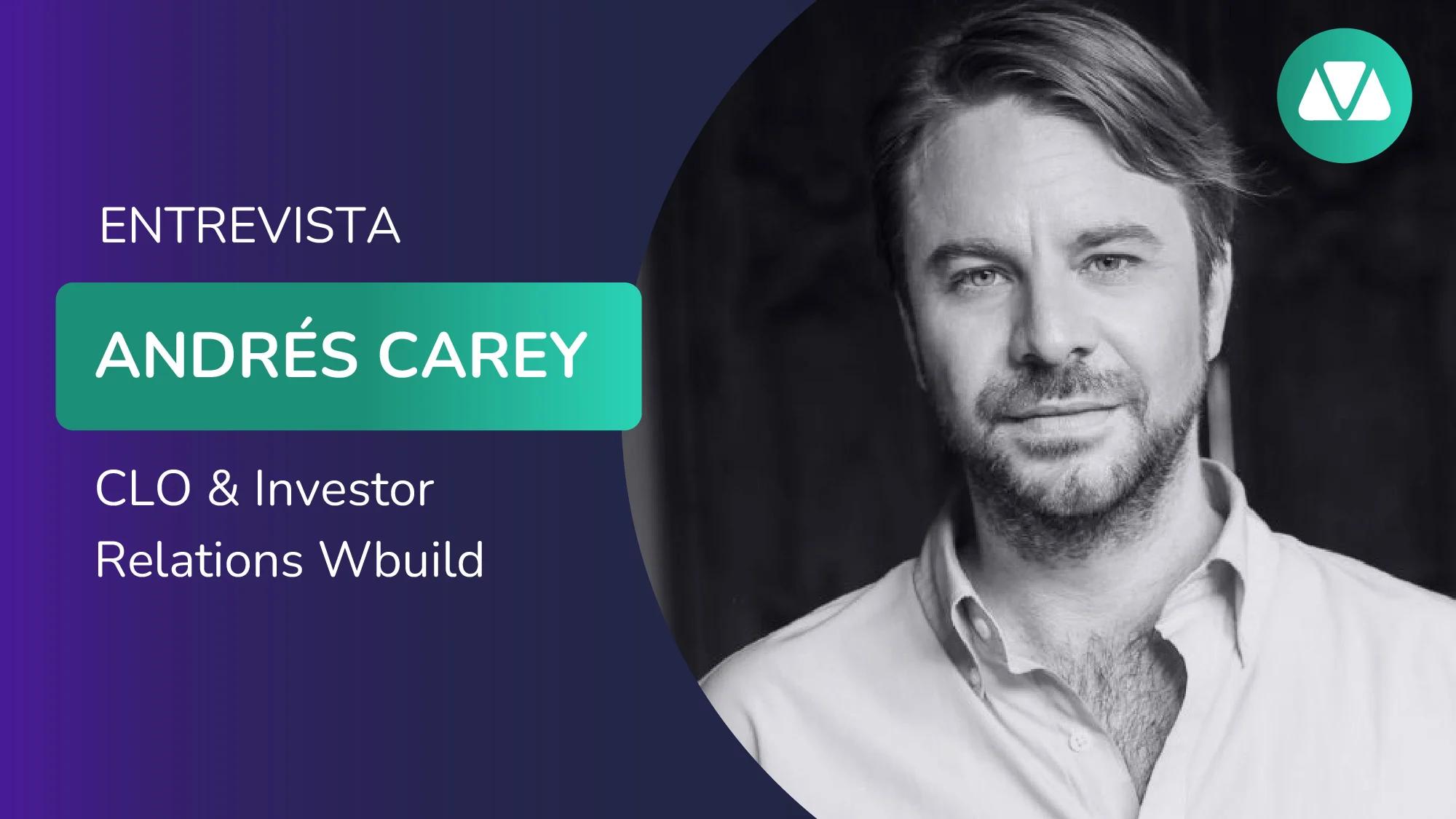 "Wbuild tiene toda la ingeniería legal para aprovechar los beneficios del nuevo tratado": Entrevista a Andrés Carey